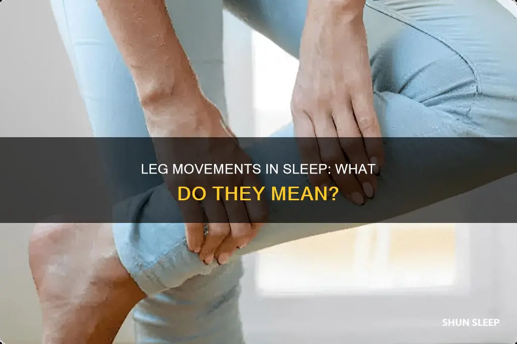 what doe moving your legs while sleeping mean