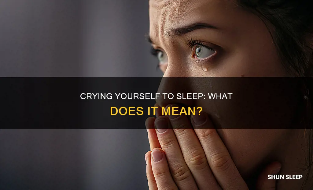 what does cry yourself to sleep mean