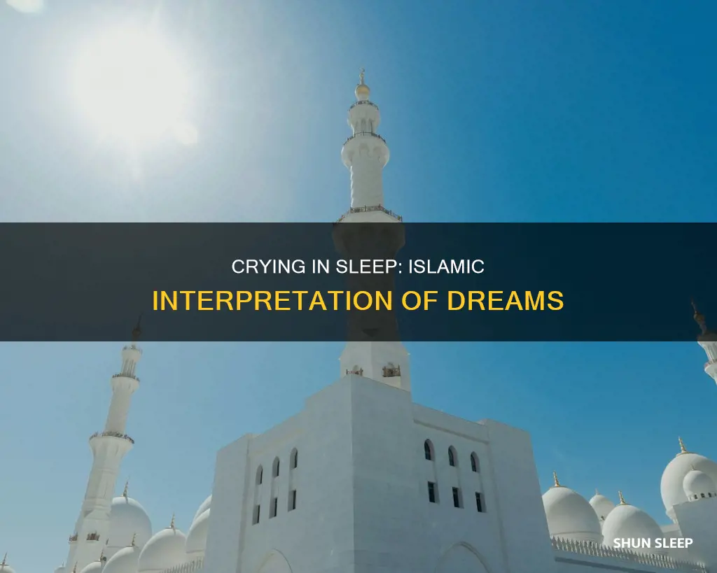 what does crying in your sleep mean islam