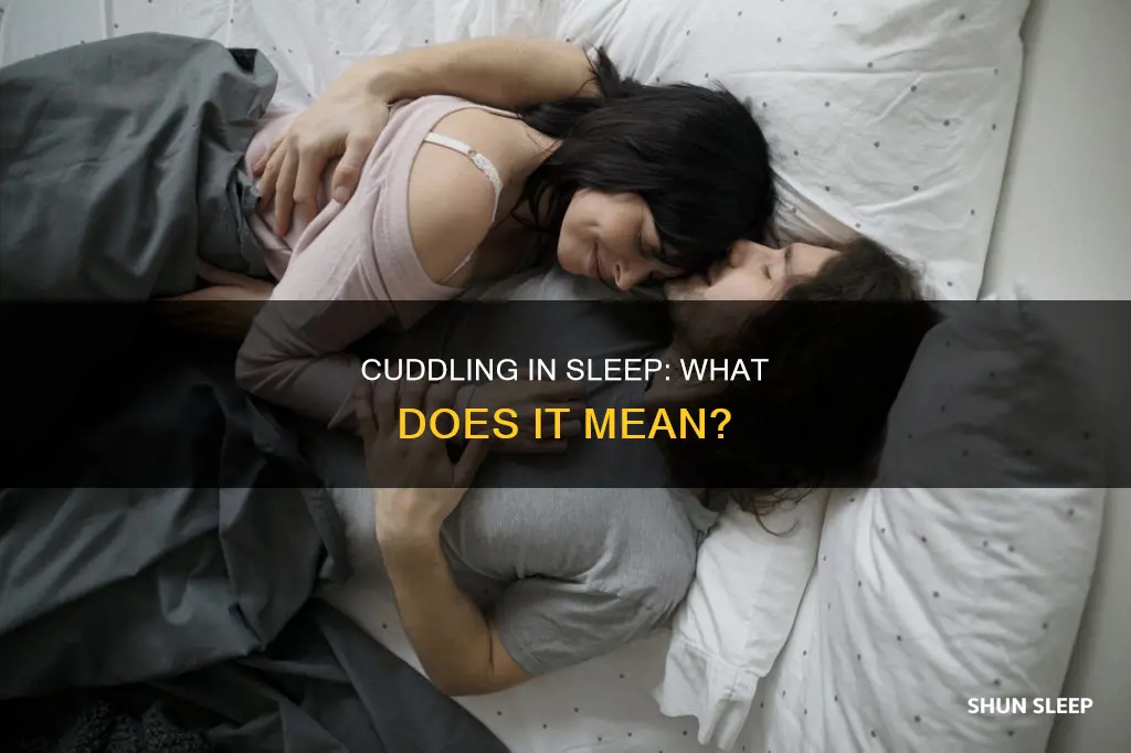 what does cuddling while sleeping mean
