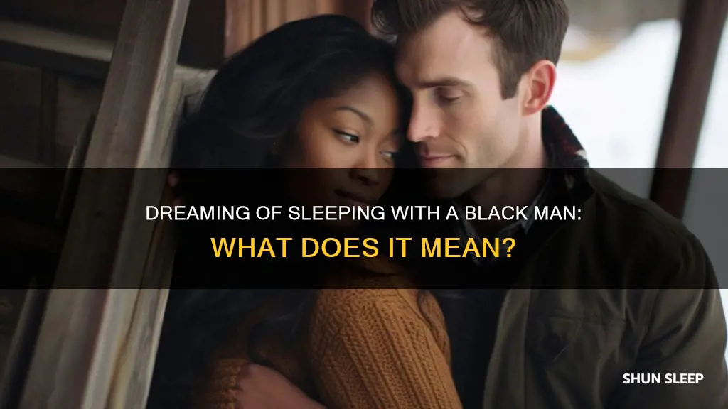 what does dreaming of sleeping with a black man mean
