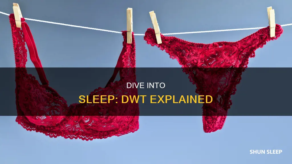 what does dwt mean sleep