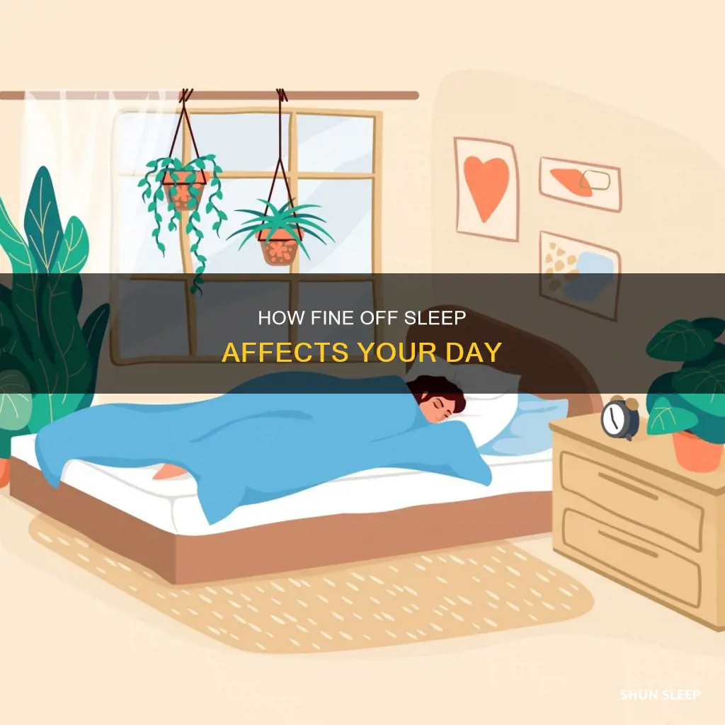 what does fine off sleep mean