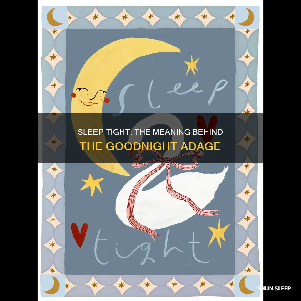 what does goodnight sleep tight mean