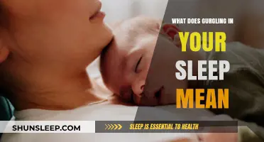 Gurgling in Sleep: What Your Body is Trying to Tell You