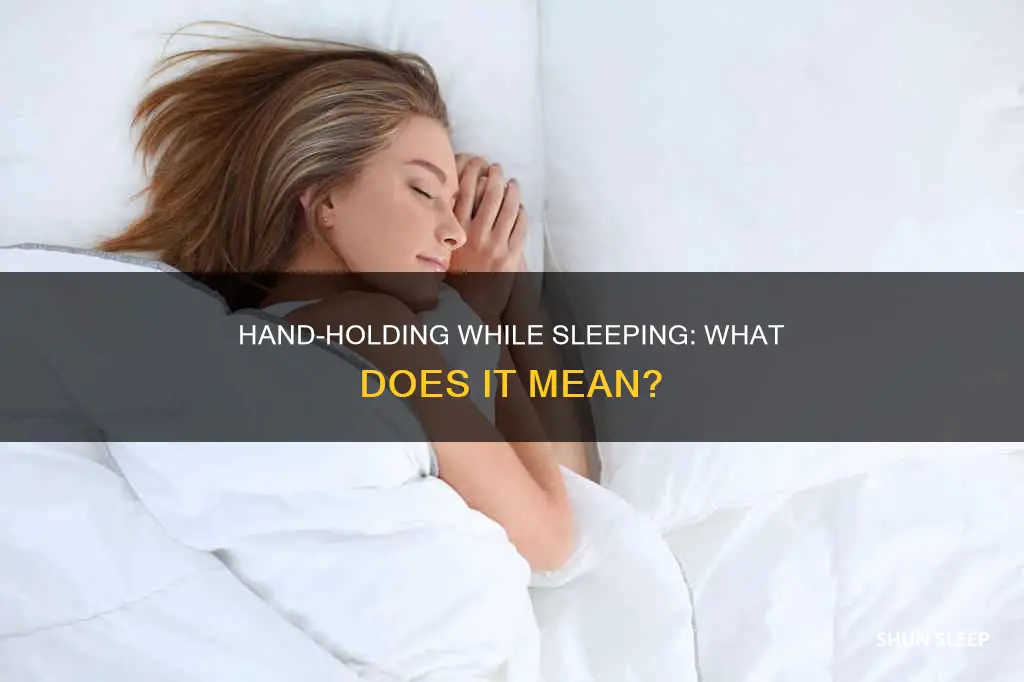 what does holding hands while sleeping mean