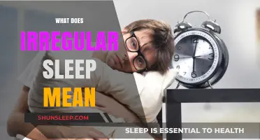 Irregular Sleep: What Does It Mean?