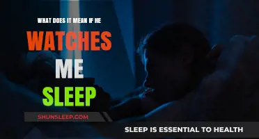Why He Watches You Sleep: Understanding the Reason