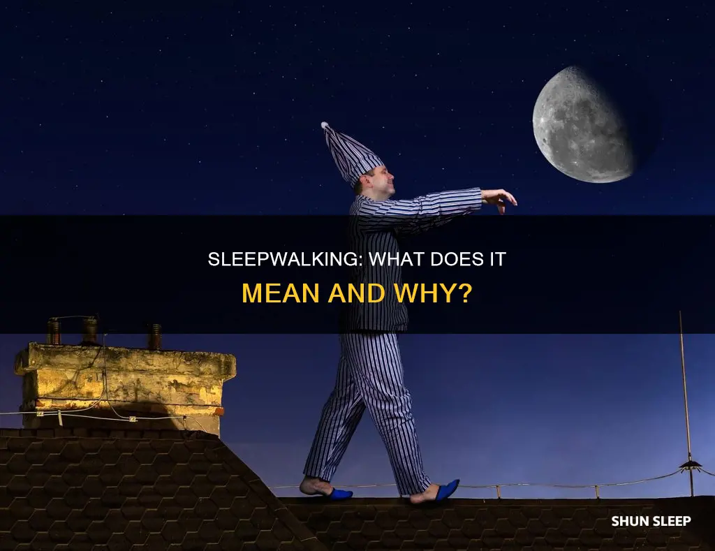 what does it mean if i sleep walk