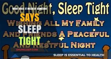 Sleep Tight: A Warm Wish or Warning?
