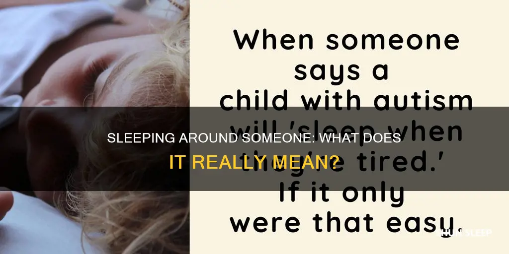 what does it mean if you sleep around someone