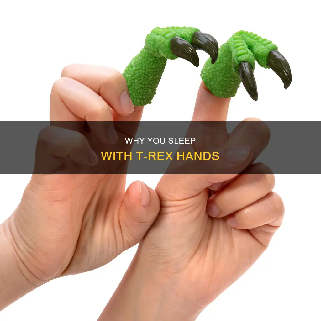 what does it mean if you sleep with trex hands