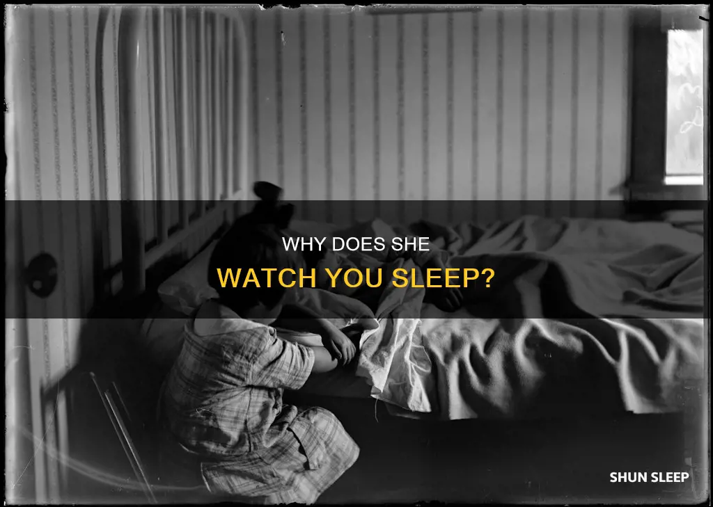 what does it mean when a girl watches you sleep