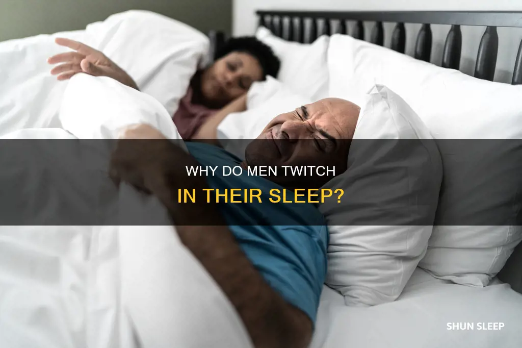 what does it mean when guys twitch in their sleep
