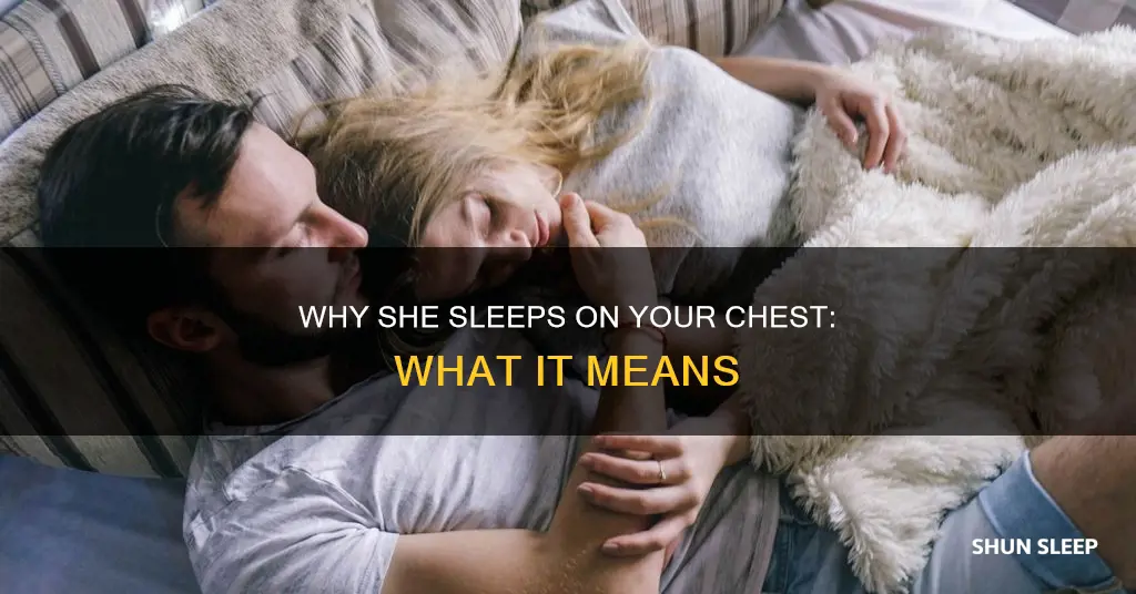 what does it mean when she sleeps on your chest