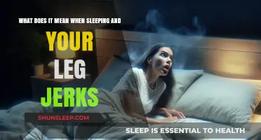 Leg Jerks in Sleep: What Does it Mean?