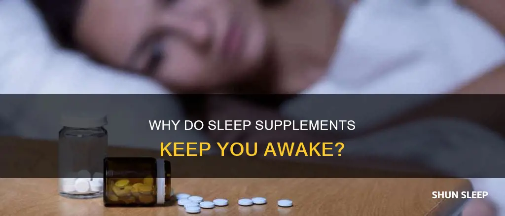 what does it mean when sleeping suplements keep you awake