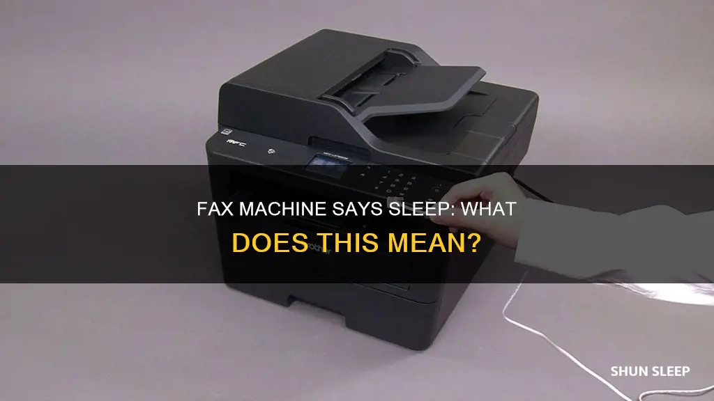 what does it mean when the fax machine says sleep