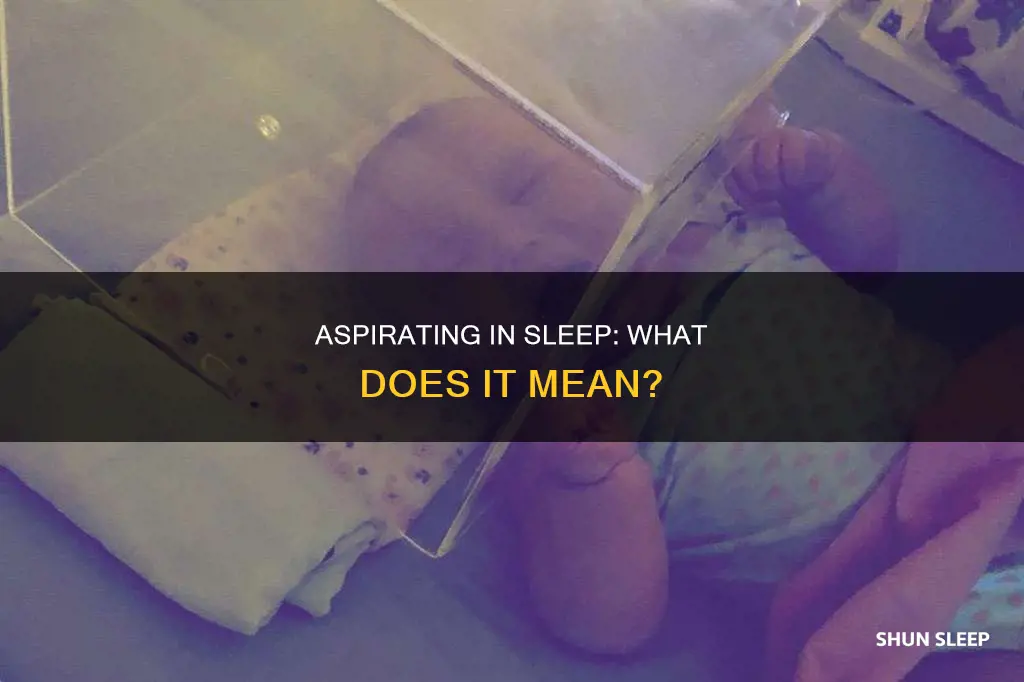 what does it mean when you aspirate in your sleep