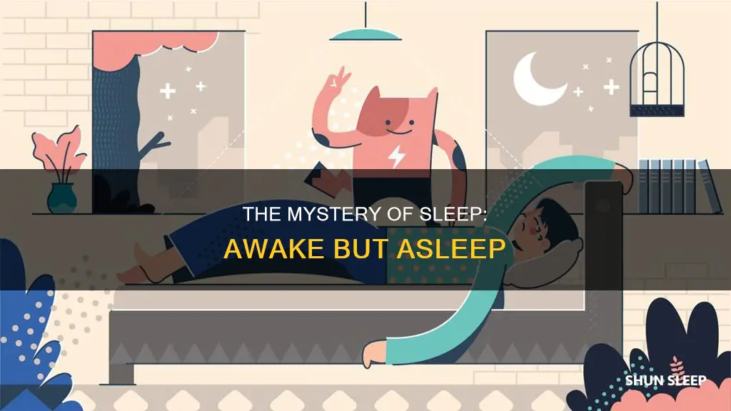 what does it mean when you feel awake while sleeping
