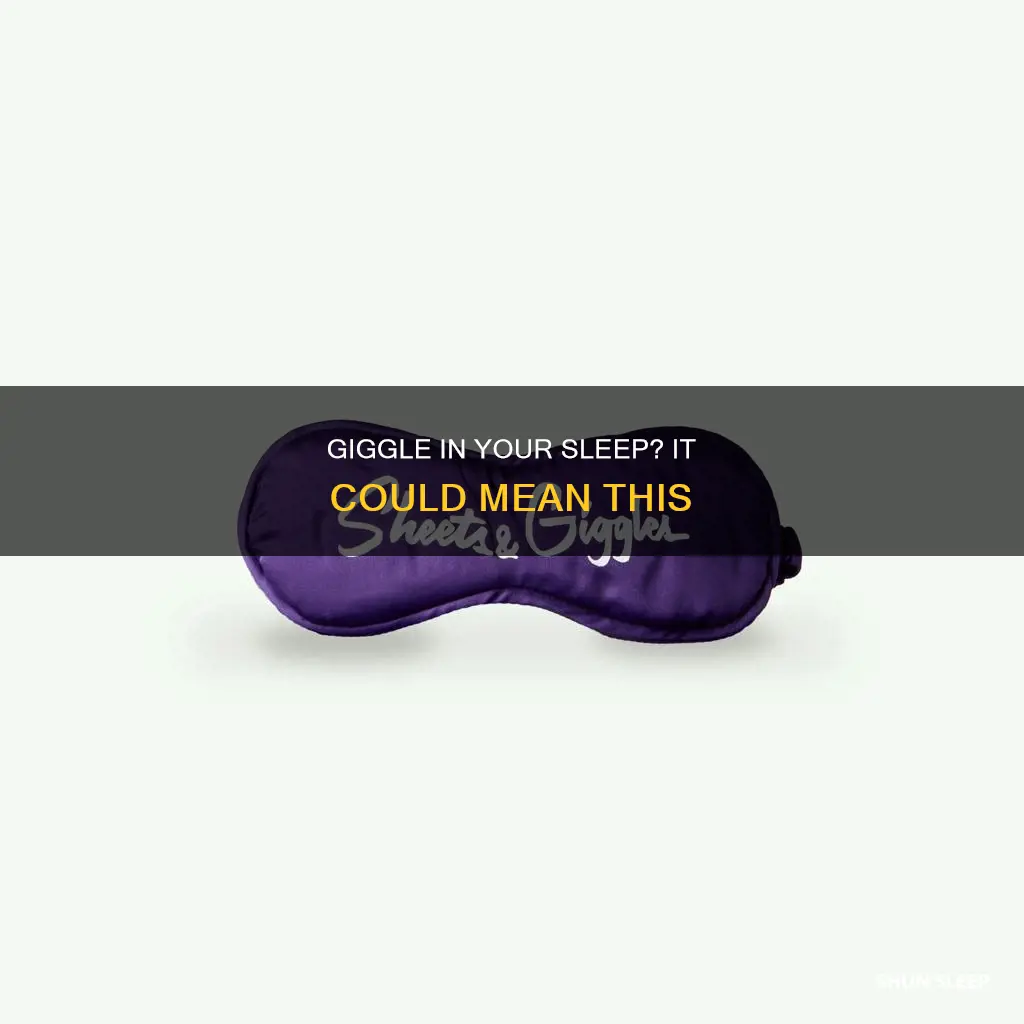 what does it mean when you giggle in your sleep