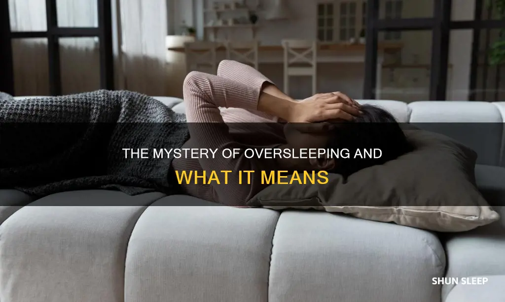 what does it mean when you over sleep