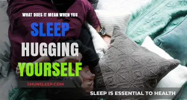 Why Do You Sleep Hugging Yourself?