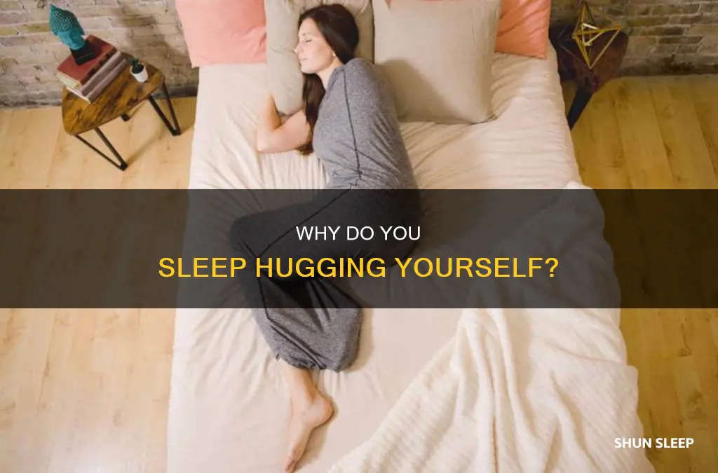 what does it mean when you sleep hugging yourself