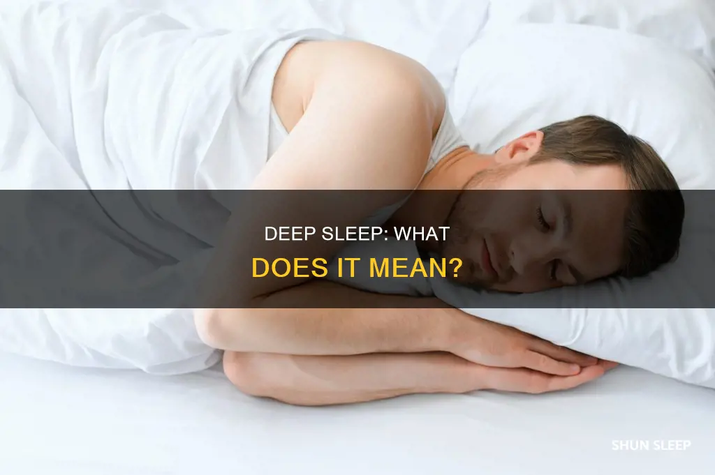 what does it mean when you sleep very deeply
