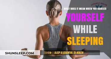 Why Do You Squeeze Yourself While Sleeping?