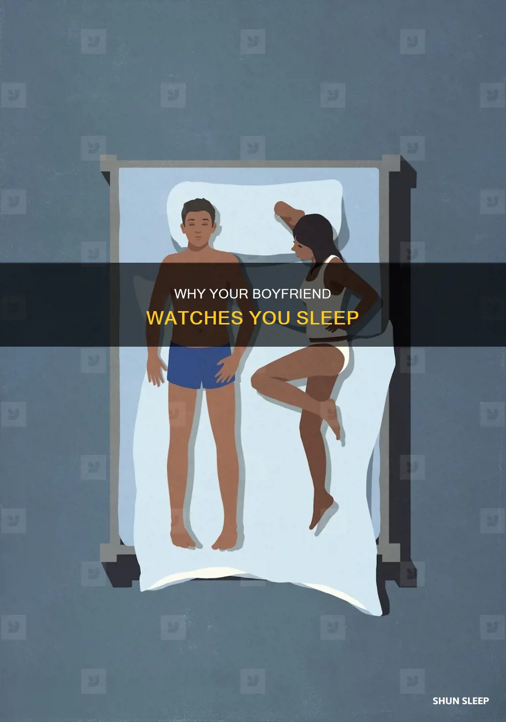 what does it mean when your boyfriend watches you sleep