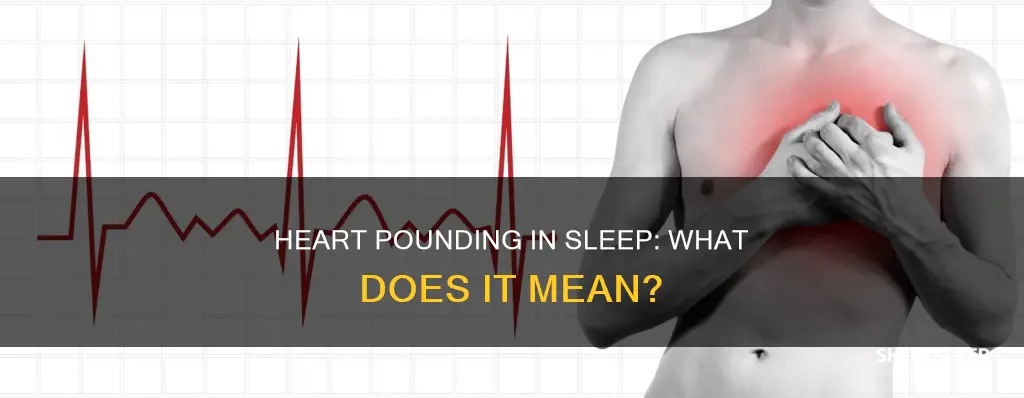 what does it mean when your heart pounds from sleeping
