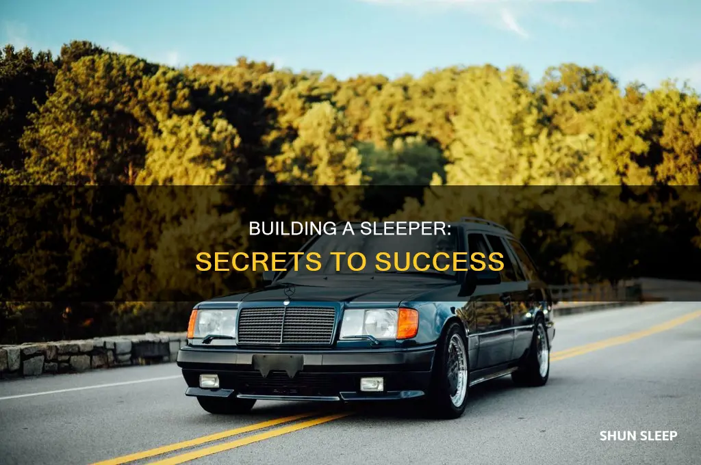 what does it take to build a sleeper