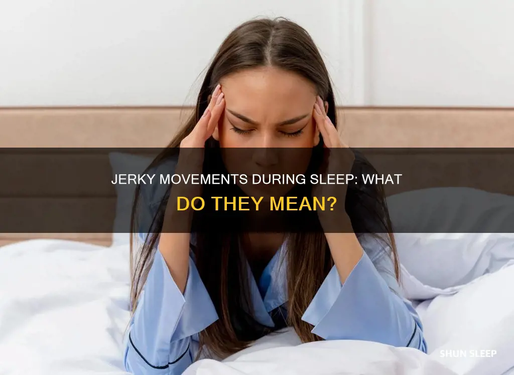 what does jerky movements during sleep mean