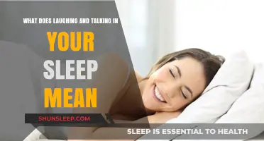 Laughter and Talkative Sleep: What Does It Mean?