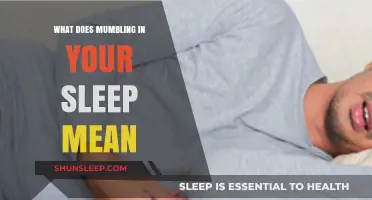 Mumbling in Sleep: What Does it Mean?