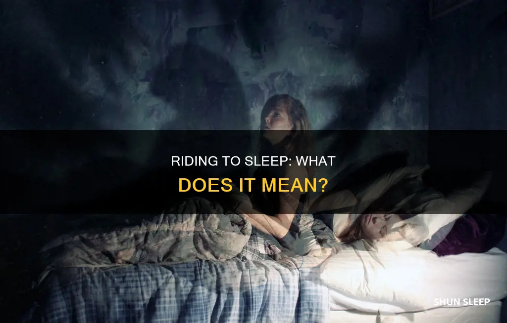 what does nor that riding to sleep mean