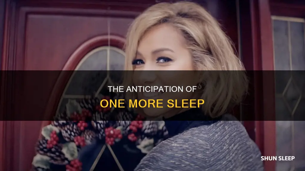 what does one more sleep mean