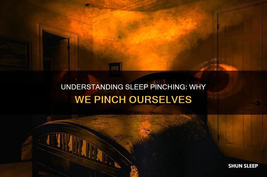 what does pinching yourself during sleep mean