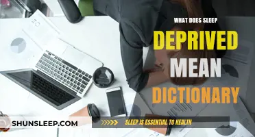 Sleep Deprived: Understanding the Dictionary Definition