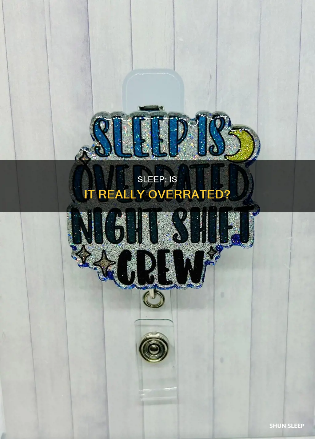 what does sleep is overrated mean