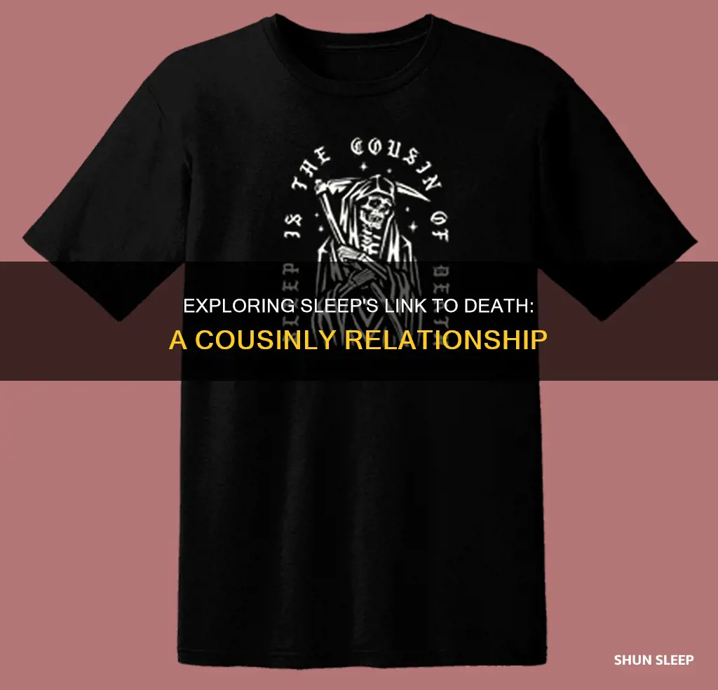 what does sleep is the cousin of death mean