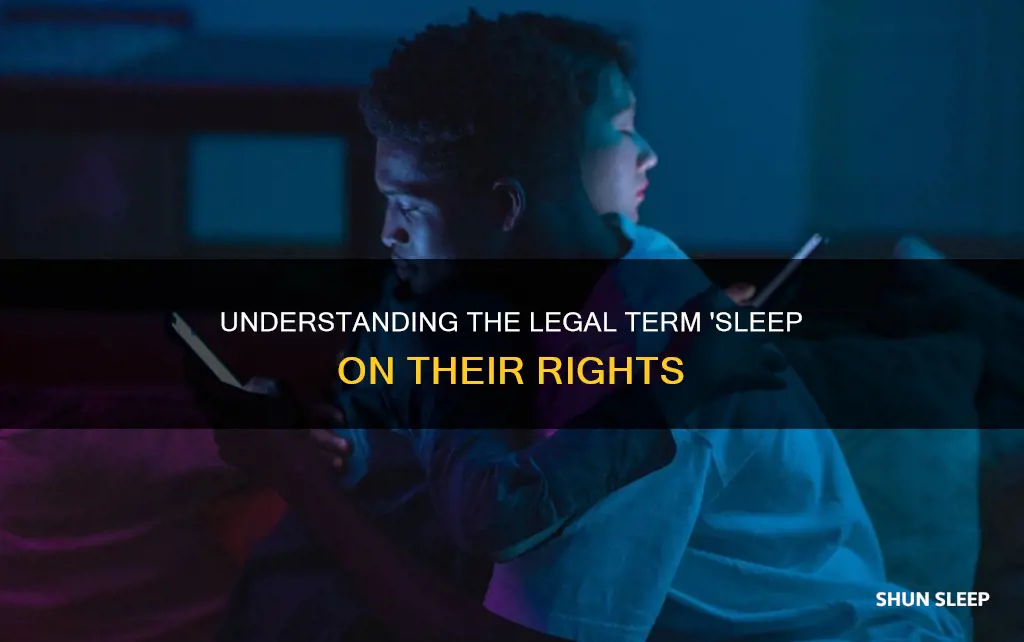 what does sleep on their rights mean