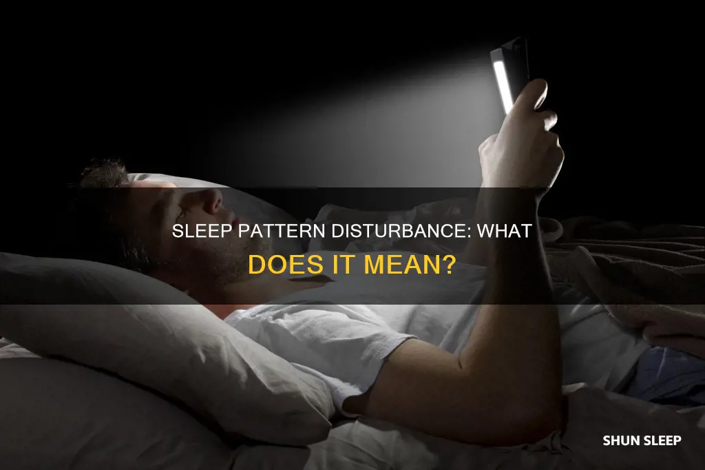 what does sleep pattern disturbance mean
