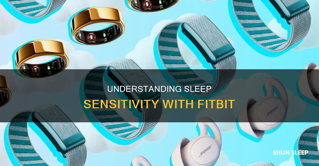 what does sleep sensitivity mean on fitbit