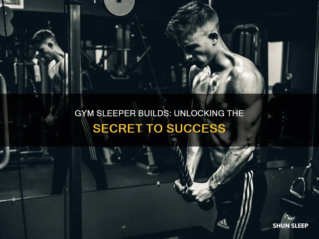 what does sleeper build mean gym