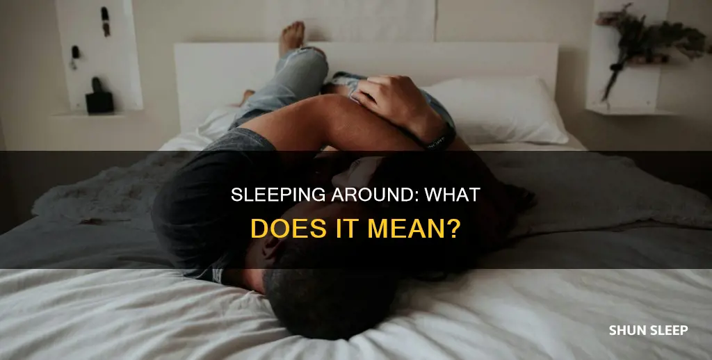 what does sleeping around mean
