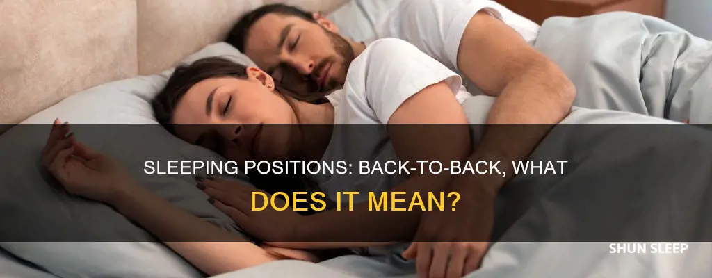 what does sleeping back to back mean