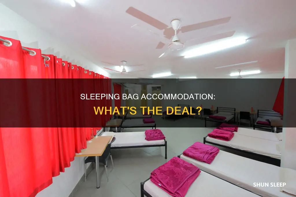 what does sleeping bag accommodation mean
