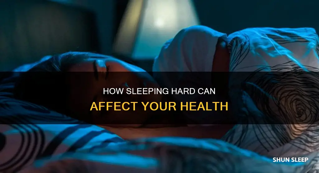 what does sleeping hard mean